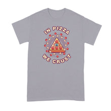 In Pizza We Crust Tshirt Funny Pizza Shirt