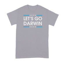 Lets Go Darwin Shirt Let's Go Darwin Tshirt