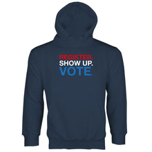 Vote Hoodie Register Show Up Vote 2020 Election Hoodies