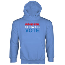 Vote Hoodie Register Show Up Vote 2020 Election Hoodies