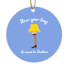 Fra Gee Lay Ornament It Must Be Italian Leg Lamp Christmas Ornament