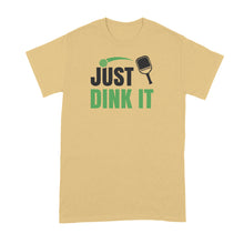 Pickleball Shirt Just Dink It Pickle Ball Tshirt