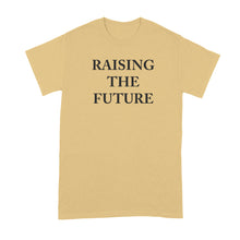 Raising the Future Shirt Meghan Markle Tshirt
