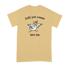 Gulls Just Wanna Have Fun Shirt Seagull Tshirt Funny Seagulls T-Shirt