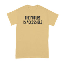 The Future is Accessible Shirt Equity Tshirt