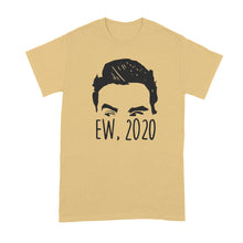 Ew 2020 Shirt Ew 2020 David T Shirt Eww David Tshirt