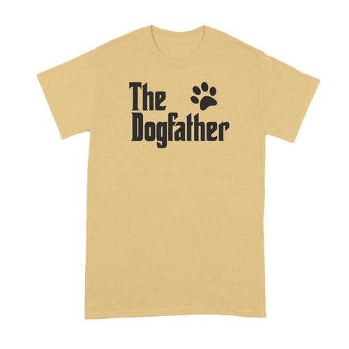 The Dogfather T-Shirt The Dog Father Shirts Dog Dad Shirt