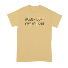 Women Dont Owe You Shirt Women Don’t Owe You Shit Tshirt