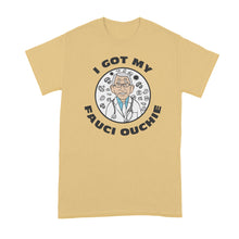 Fauci Ouchie Tshirt I Got My Fauci Ouchi Shirt Dr Fauci T-Shirt