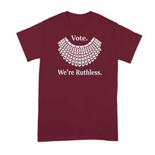 Vote We Are Ruthless Shirt Vote Were Ruthless Tshirt RBG Ruth Bader Ginsburg T-Shirt We're