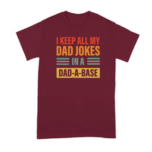 I Keep All My Dad Jokes in a Dad a Base Shirt Dad Joke Tshirt