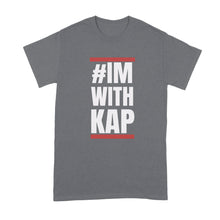 Im With Kap Shirt Youth Kaepernick Shirt Youth
