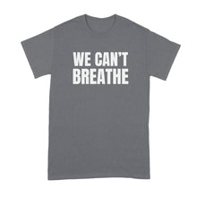 We Cant Breathe T Shirt We Can’t Breathe Tshirt BLM Tee