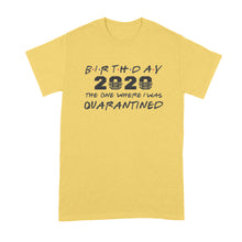Friends Quarantine Birthday Shirt Quarantined Birthday Shirt