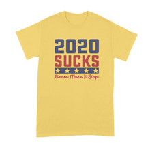 2020 Sucks Shirt 2020 Make it Stop T Shirt