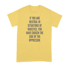 If You Are Neutral in Situations of Injustice Oppressor T-Shirt Desmond Tutu Shirt