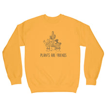 Plants Are Friends Sweatshirt Plants Are My Friends