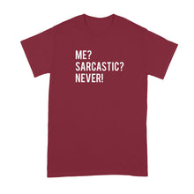 Me Sarcastic Never Shirt Sarcasm Tshirt Funny Sarcasm Shirts