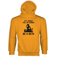 In A World Full of Karens Be A Beth Hoodie Dutton Long Sleeve