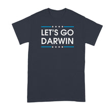 Lets Go Darwin Shirt Let's Go Darwin Tshirt