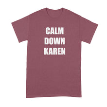 Calm Down Karen Shirt Funny Karen Shirts