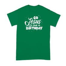 Go Jesus Its Your Birthday Shirt Funny Religious Christmas Shirts