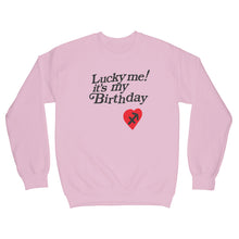 Lucky Me It's My Birthday Sweatshirt