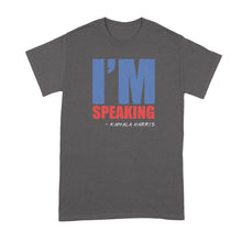 Im Speaking Shirt Kamala Harris I'm Speaking T Shirt