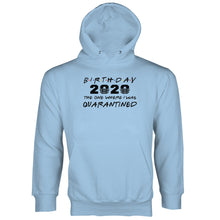 Friends Quarantine Birthday Hoodie Quarantined Birthday Hoodie