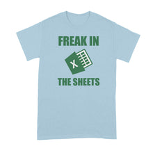 Freak in the Sheets Shirt Funny Spreadsheet T-Shirt Accountant Tshirt Spreadsheets Gift