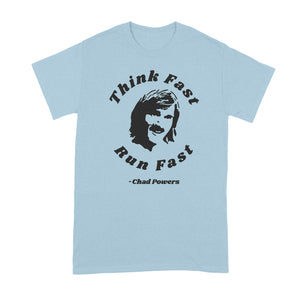 Chad Powers Think Fast Run Fast Shirt Tshirt