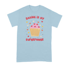 Workspace Baking is my superpower Baker Tshirt Baking is my Superpower Shirt