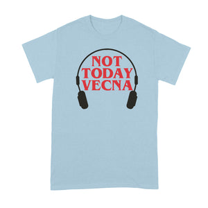 Not Today Vecna Shirt With Headphones Tshirt