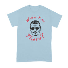 Johnny Depp Were You There Shirt Johnny Depp Trial Quote Tshirt Amber Heard