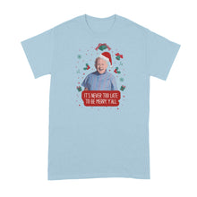 Leslie Jordan Christmas Shirt It's Never Too Late to be Merry Y'all