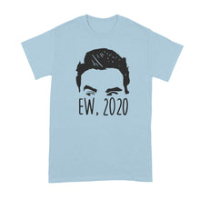 Ew 2020 Shirt Ew 2020 David T Shirt Eww David Tshirt