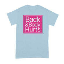 Back and Body Hurts Shirt Funny Yoga Tshirt Gym T-Shirt Fitness Tee Shirts