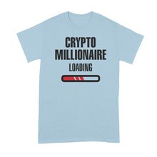 Crypto Millionaire Loading Shirt Cryptocurrency Tshirt Crypto Meme Shirt