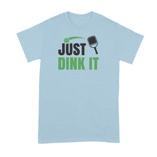 Pickleball Shirt Just Dink It Pickle Ball Tshirt
