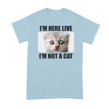 Im Here Live Im Not A Cat Shirt I'm Here Live I'm Not a Cat T-Shirt Cat Zoom Lawyer