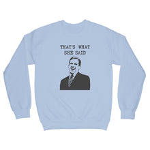 Michael Scott Sweatshirt That's What She Said Thats What She Said Sweatshirt