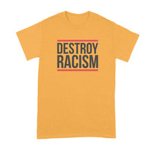 Destroy Racism Shirt Fight Racism Tshirt Civil Rights T Shirt