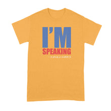 Im Speaking Shirt Kamala Harris I'm Speaking T Shirt
