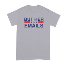 But Her Emails Hillary Clinton Shirt Im with Her Tshirt