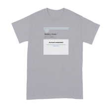 Trump Suspended Shirt Account Suspended Tshirt Ban Banned T Shirt