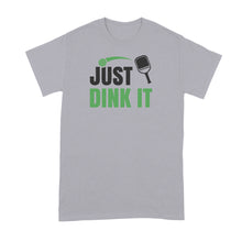 Pickleball Shirt Just Dink It Pickle Ball Tshirt