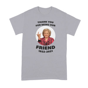 Betty White Shirt Thank You for Being Our Friend Tshirt