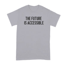 The Future is Accessible Shirt Equity Tshirt