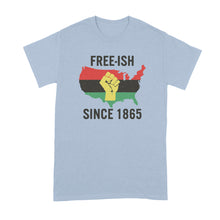 Freeish Juneteenth Shirt Freeish Since 1865 Tshirt Juneteenth T-Shirts Black History T Shirt