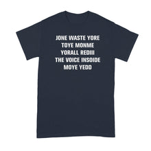 Jone Waste Yore Toye Shirt Jone Waste Yore Toye Monme T-Shirt Jone Waste Yore Toye Monme Yorall Tshirt
